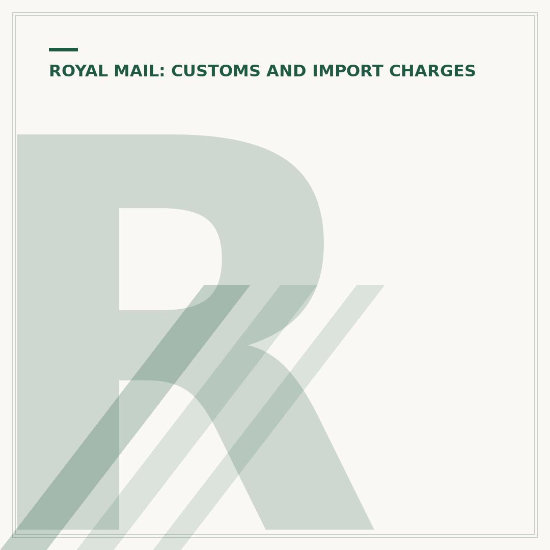 Royal Mail Customs Charges Explained: What You Need to Know