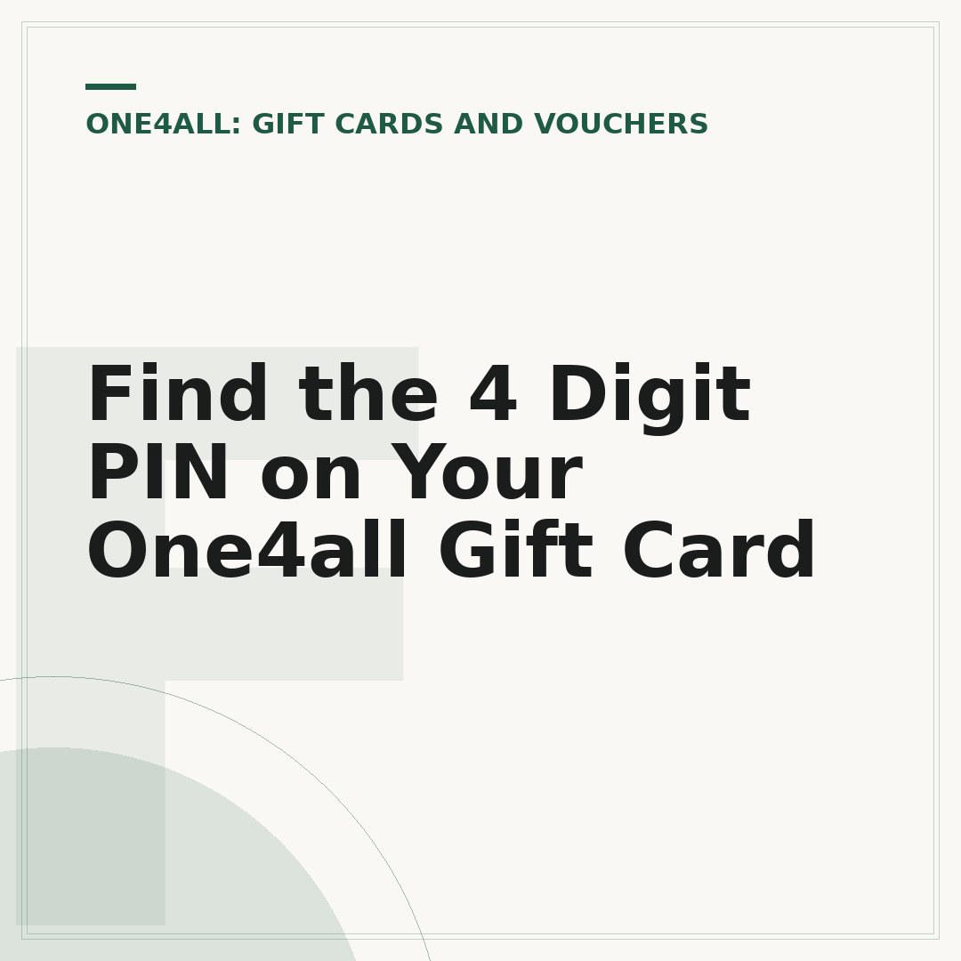 Find the 4 Digit PIN on Your One4all Gift Card