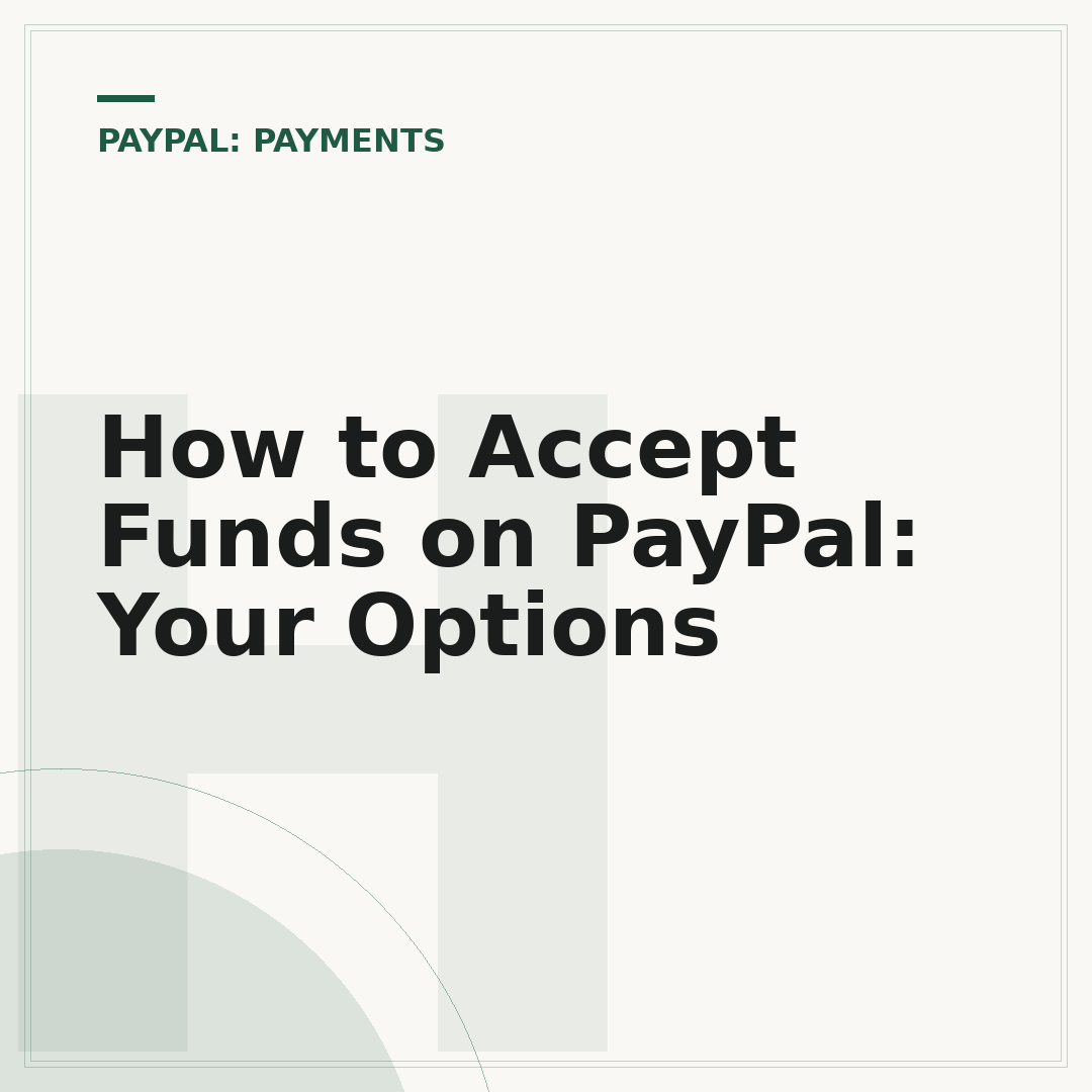 How to Accept Funds on PayPal: Your Options
