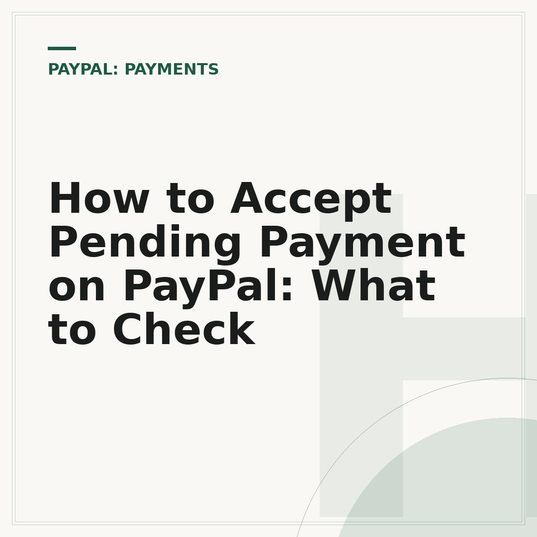 How to Accept Pending Payment on PayPal: What to Check