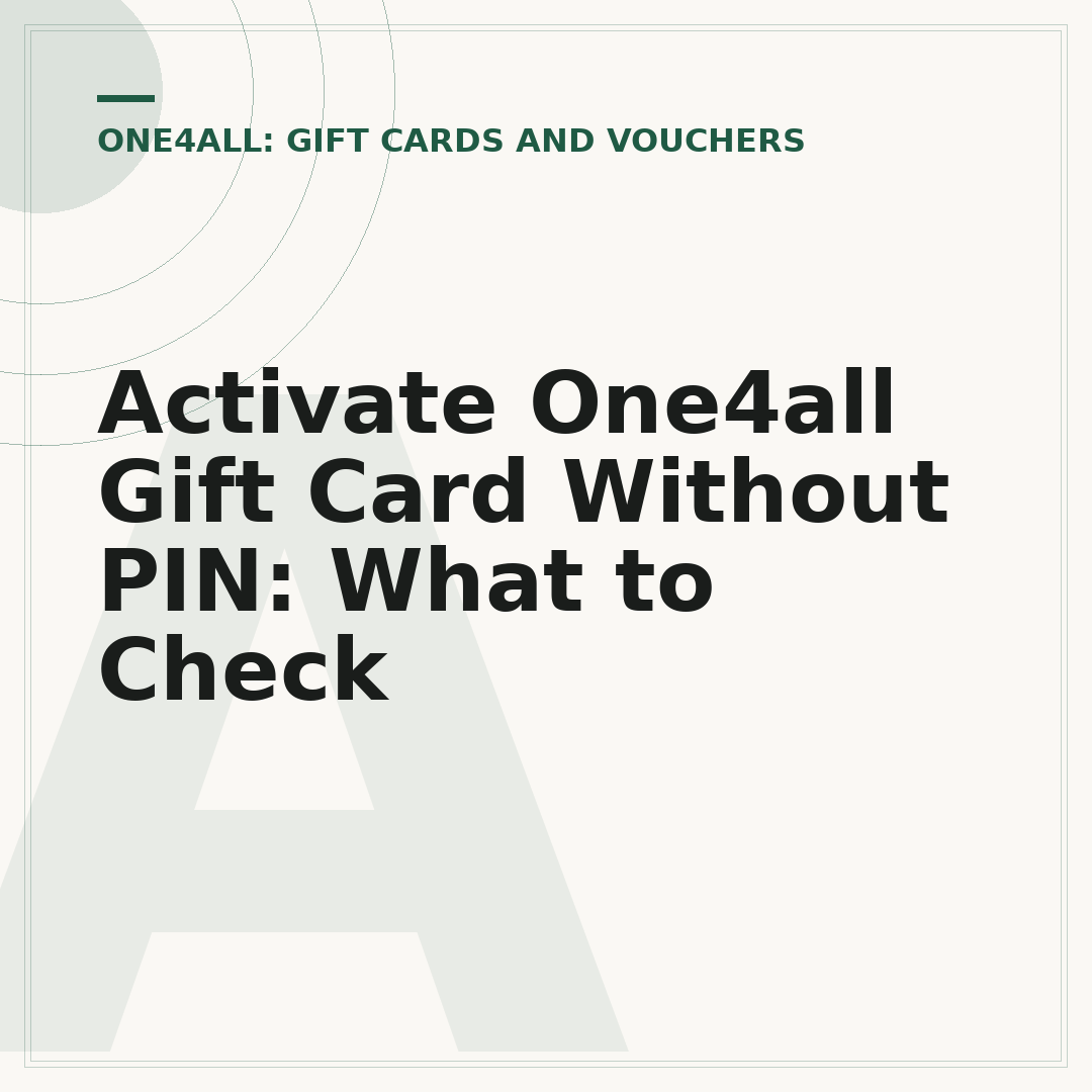Activate One4all Gift Card Without PIN: What to Check