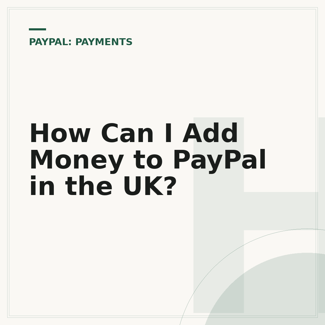 How Can I Add Money to PayPal in the UK?
