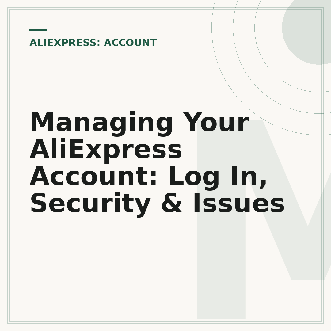 Managing Your AliExpress Account: Log In, Security & Issues
