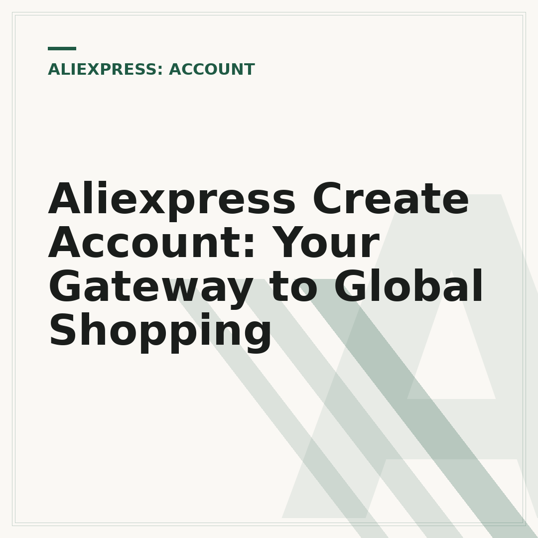 Aliexpress Create Account: Your Gateway to Global Shopping