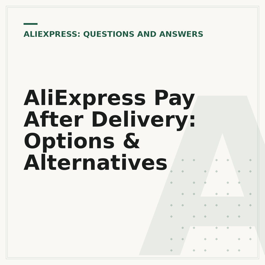 AliExpress Pay After Delivery: Options & Alternatives