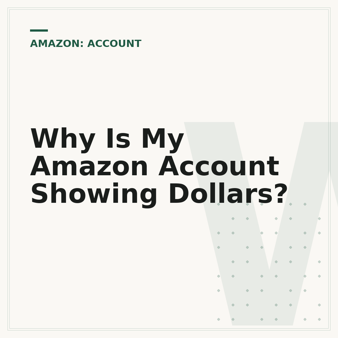 Why Is My Amazon Account Showing Dollars?