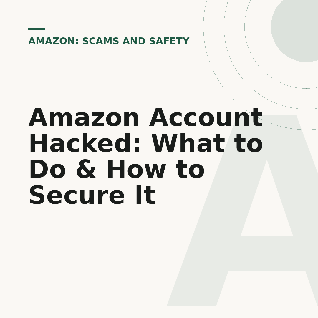 Amazon Account Hacked: What to Do & How to Secure It