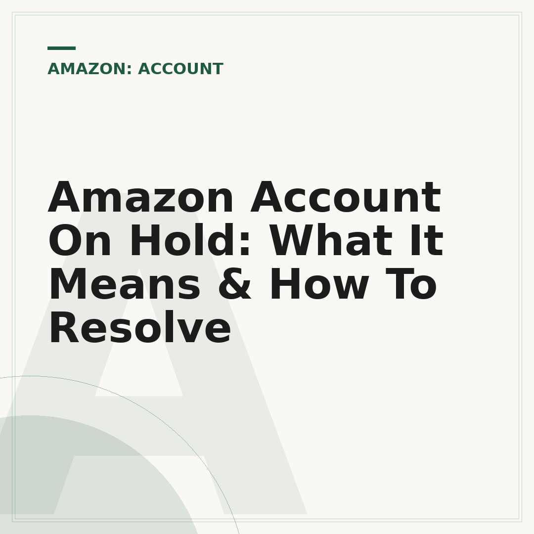 Amazon Account On Hold: What It Means & How To Resolve