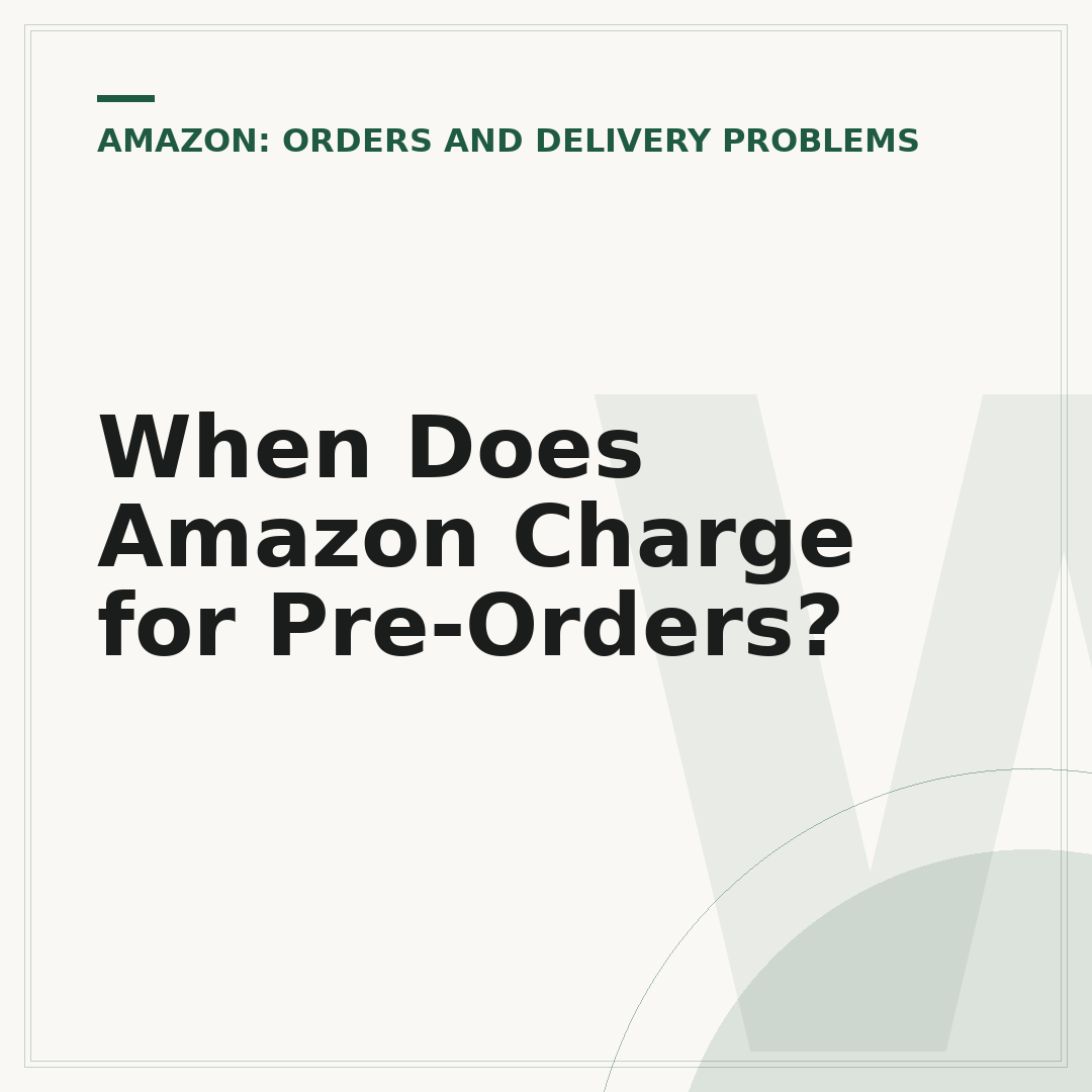 When Does Amazon Charge for Pre-Orders?