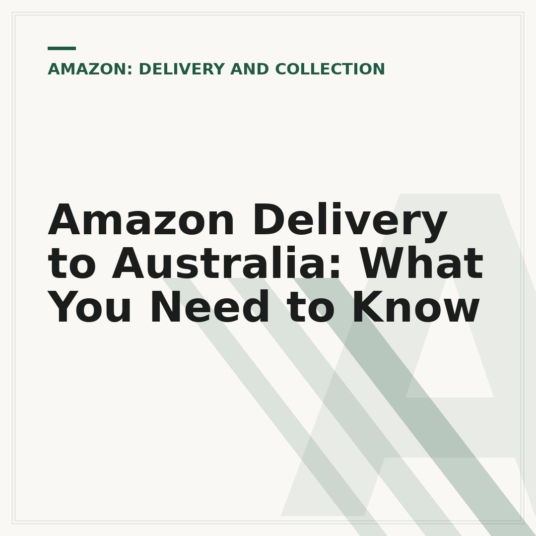 Amazon Delivery to Australia: What You Need to Know