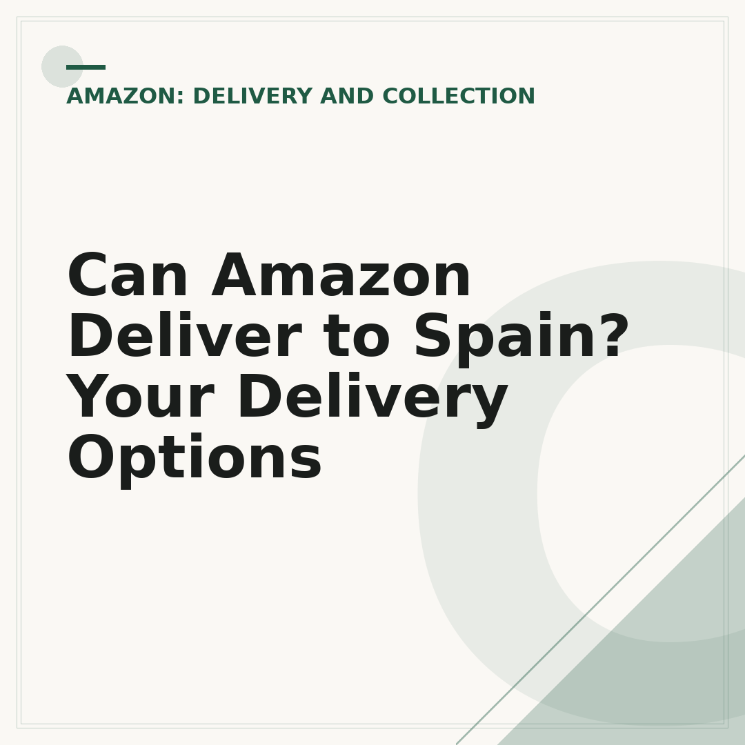 Can Amazon Deliver to Spain? Your Delivery Options
