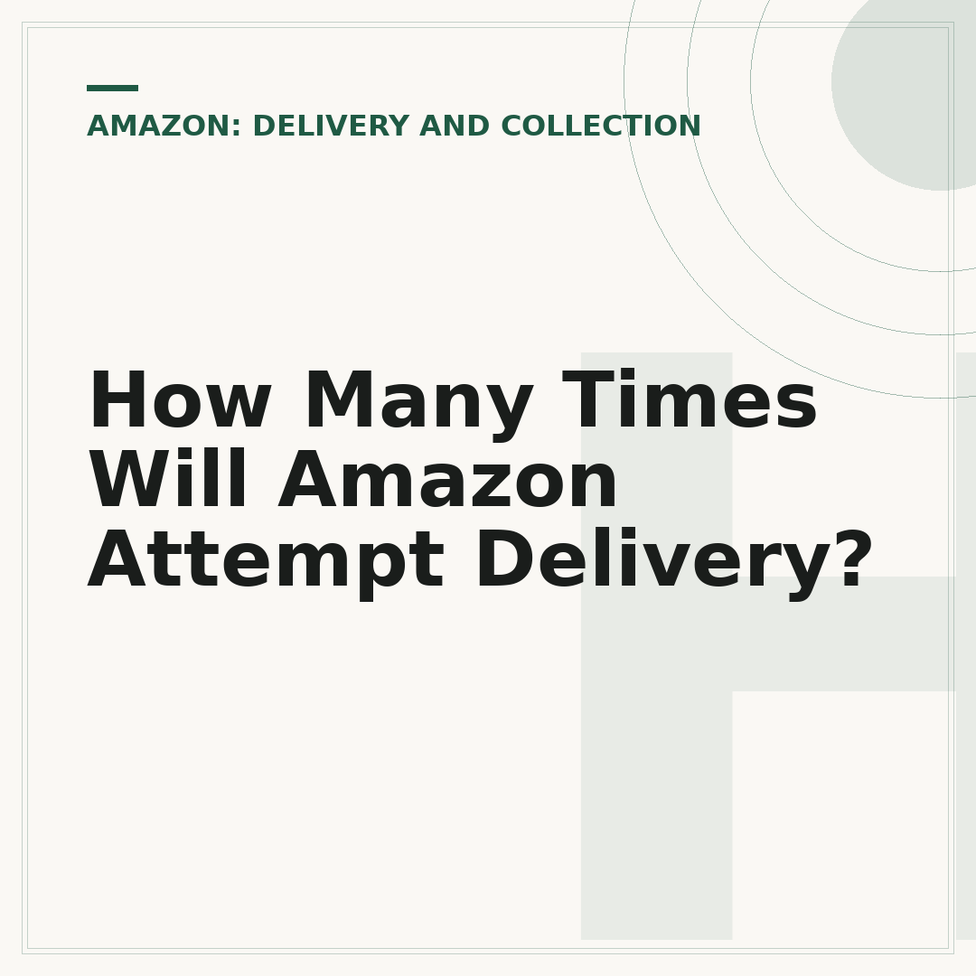 How Many Times Will Amazon Attempt Delivery?