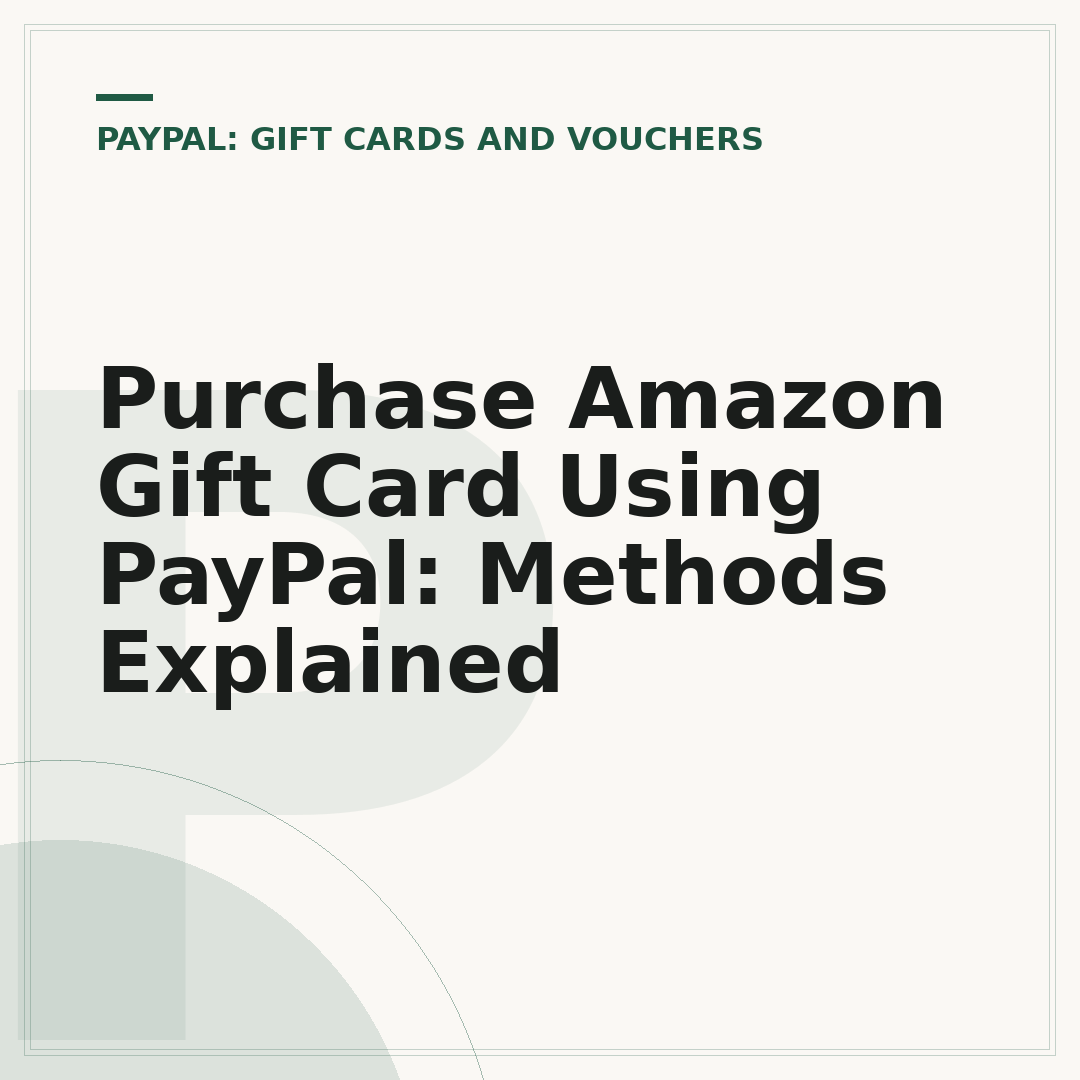 Purchase Amazon Gift Card Using PayPal: Methods Explained