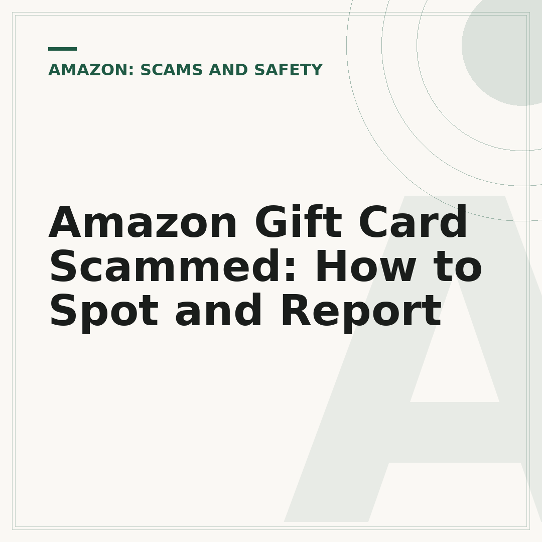 Amazon Gift Card Scammed: How to Spot and Report