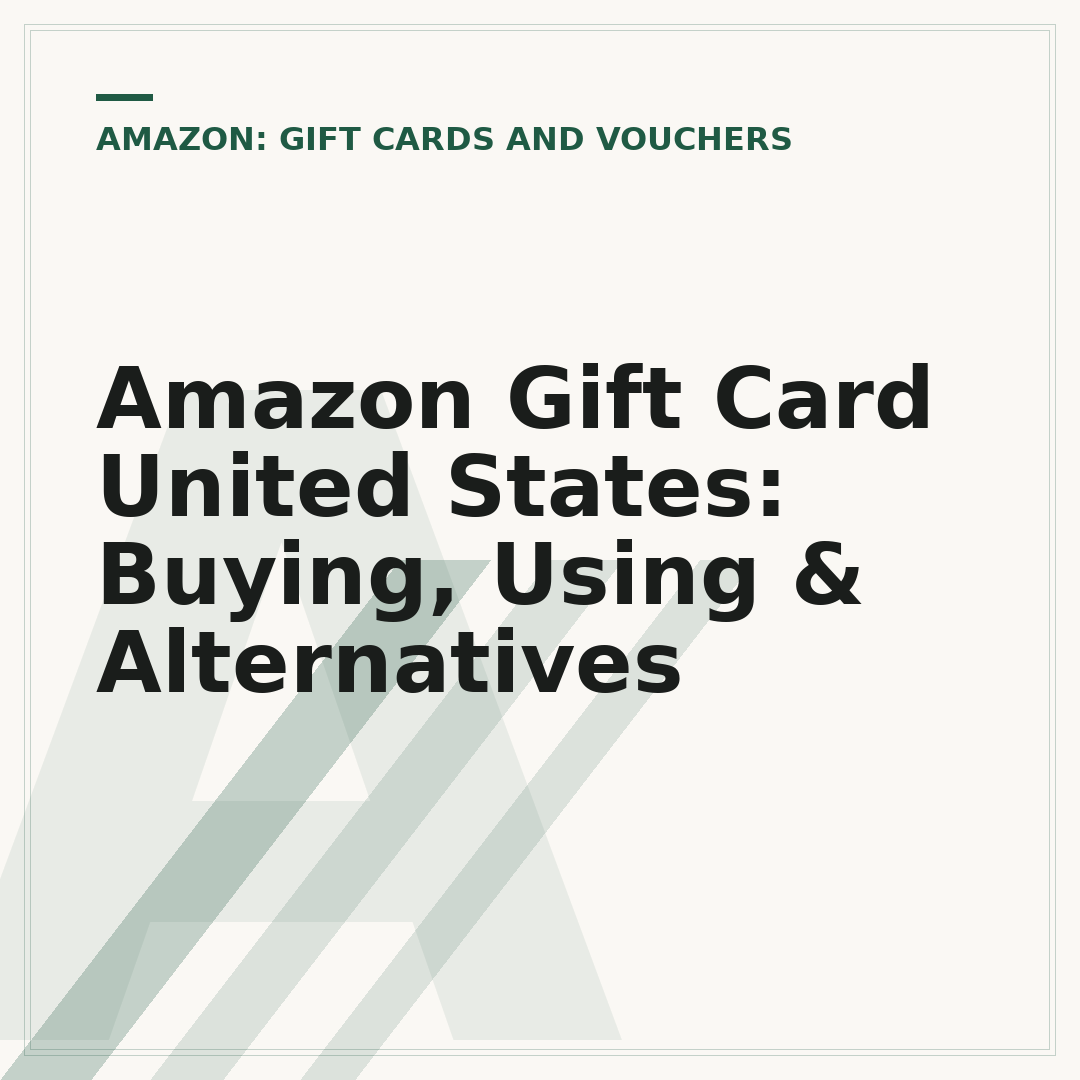 Amazon Gift Card United States: Buying, Using & Alternatives