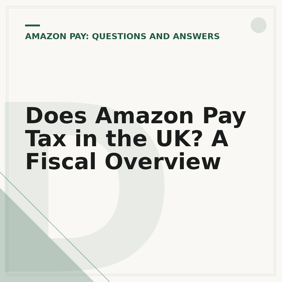 Does Amazon Pay Tax in the UK? A Fiscal Overview