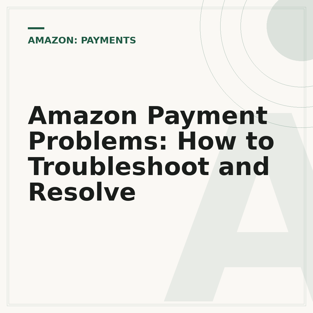Amazon Payment Problems: How to Troubleshoot and Resolve