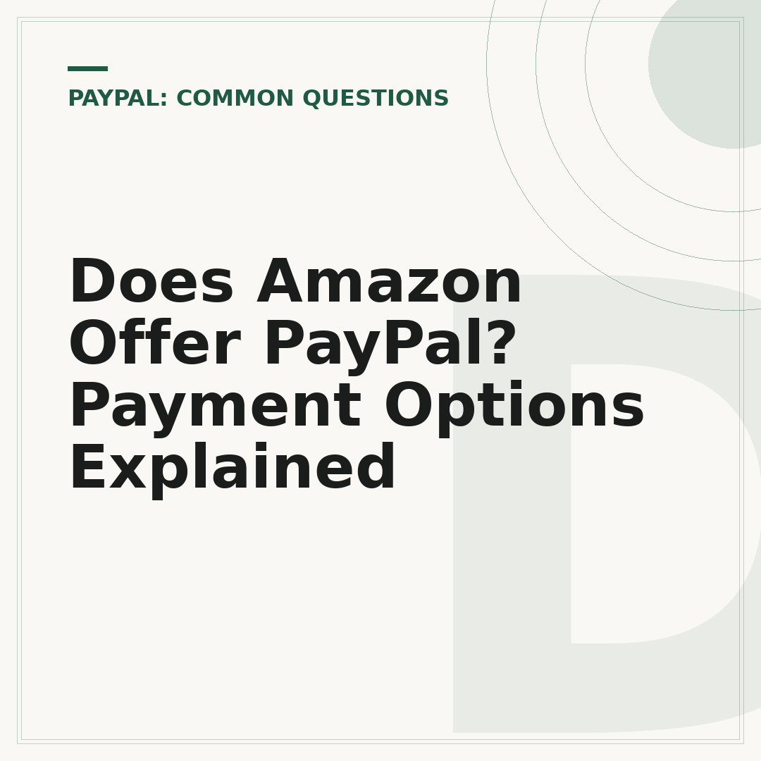 Does Amazon Offer PayPal? Payment Options Explained