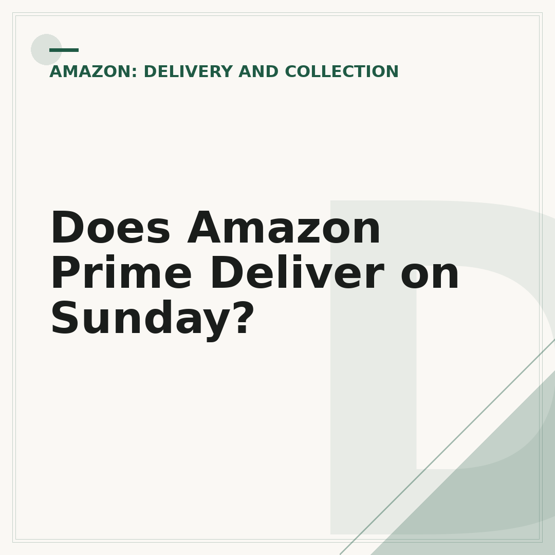Does Amazon Prime Deliver on Sunday?