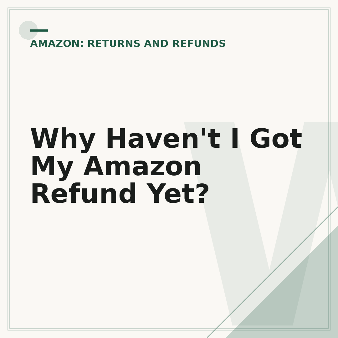 Why Haven't I Got My Amazon Refund Yet?