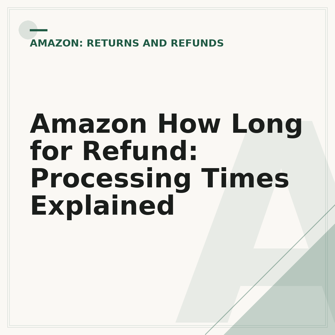 Amazon How Long for Refund: Processing Times Explained