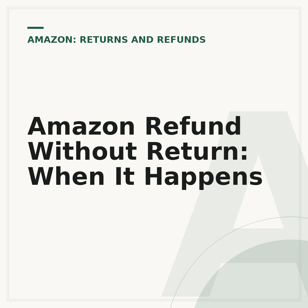 Amazon Refund Without Return: When It Happens