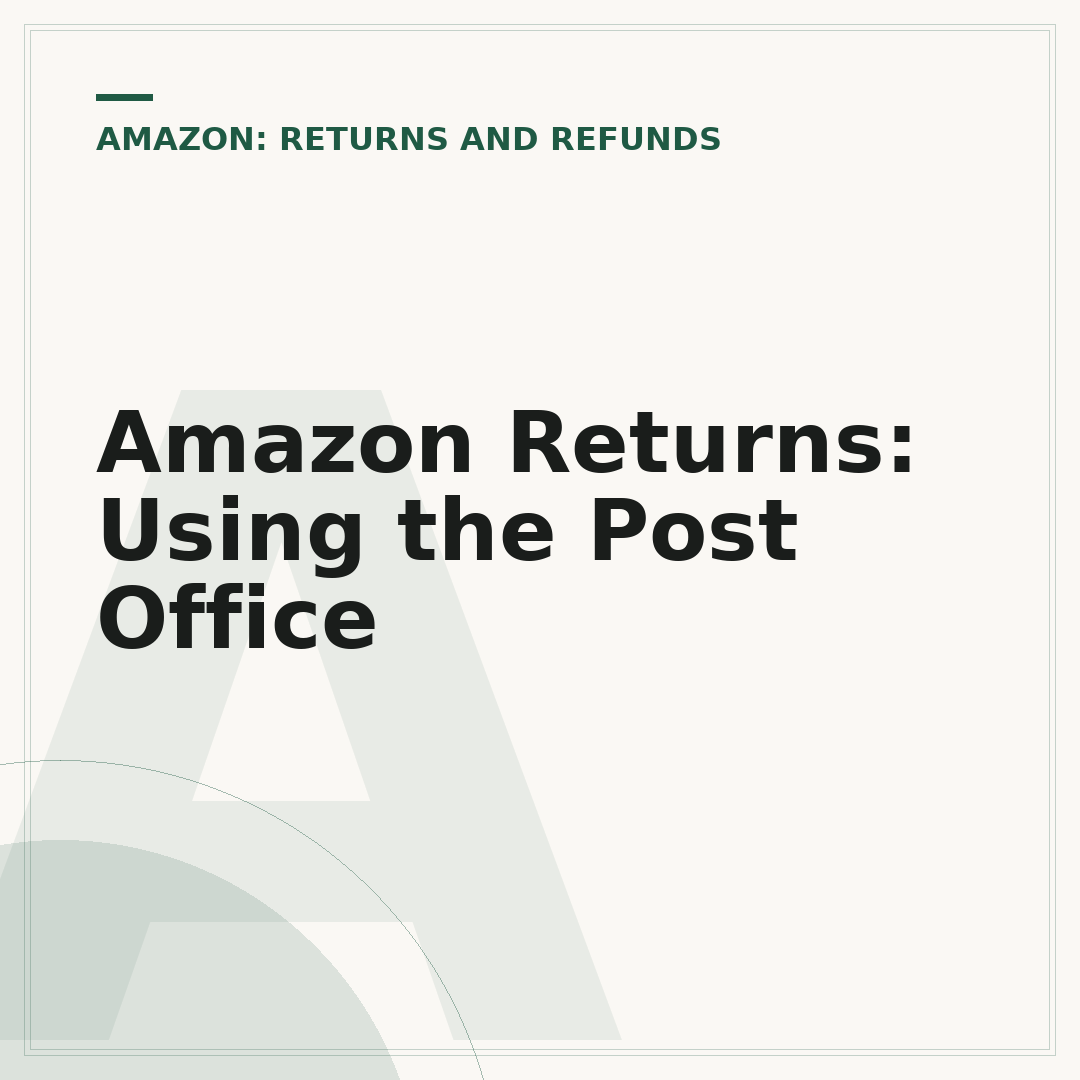 Amazon Returns: Using the Post Office