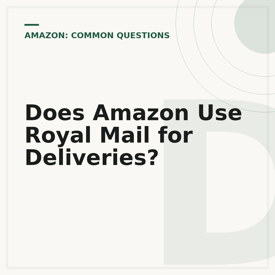 Does Amazon Use Royal Mail for Deliveries?