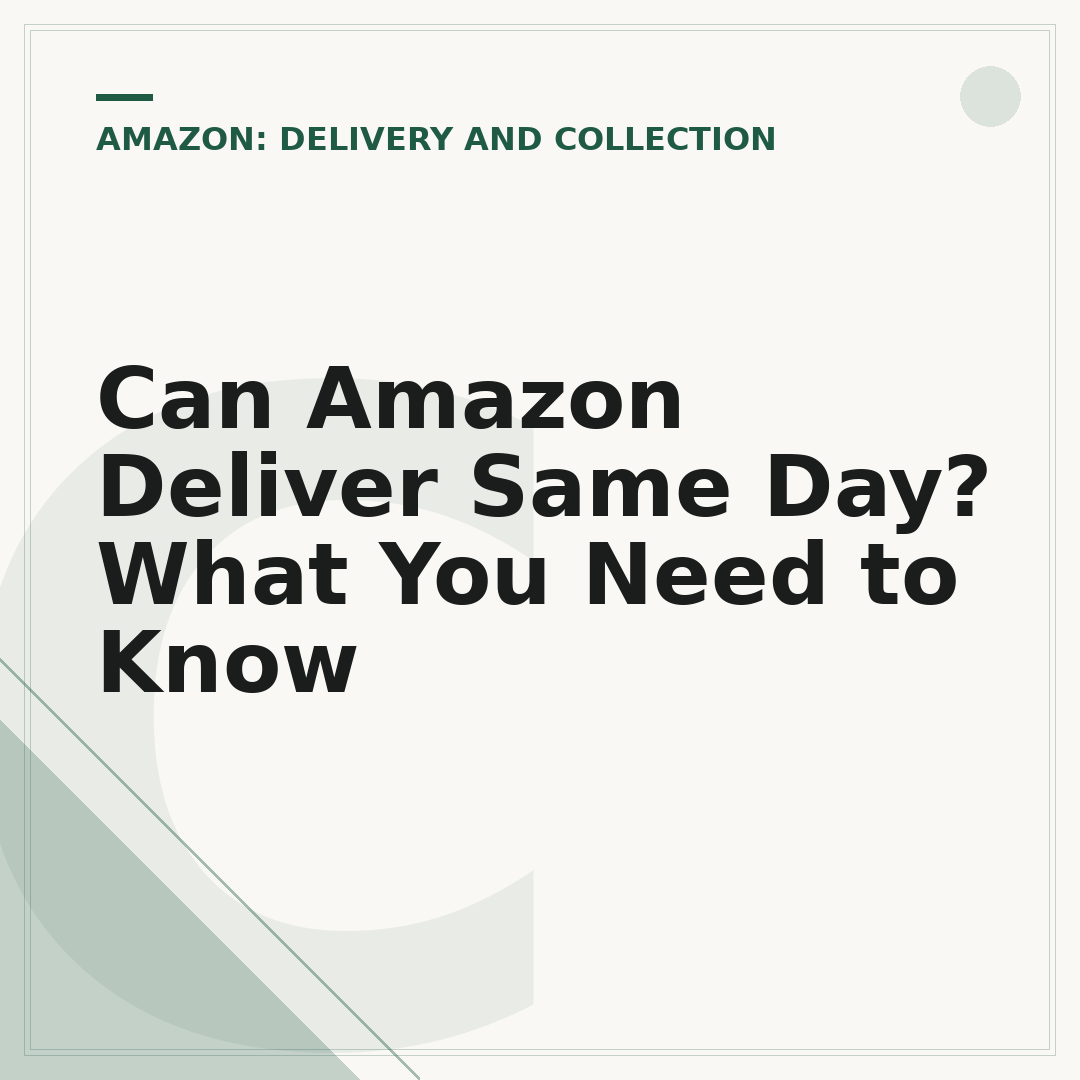 Can Amazon Deliver Same Day? What You Need to Know