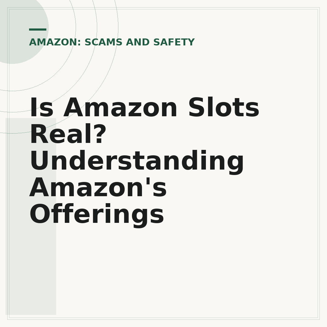 Is Amazon Slots Real? Understanding Amazon's Offerings