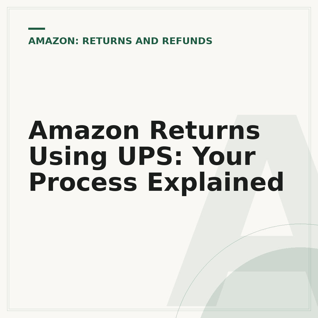 Amazon Returns Using UPS: Your Process Explained