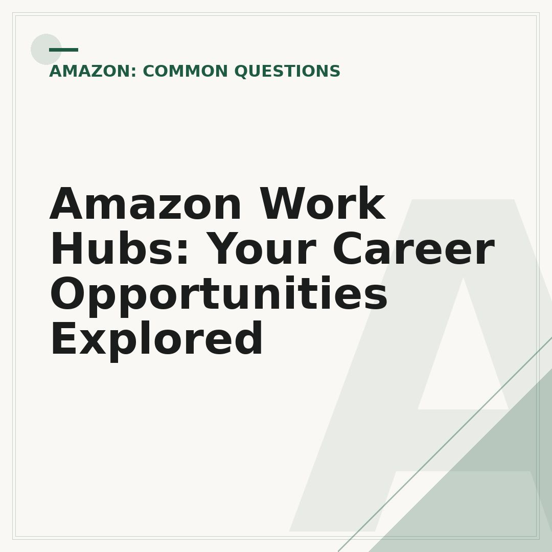 Amazon Work Hubs: Your Career Opportunities Explored