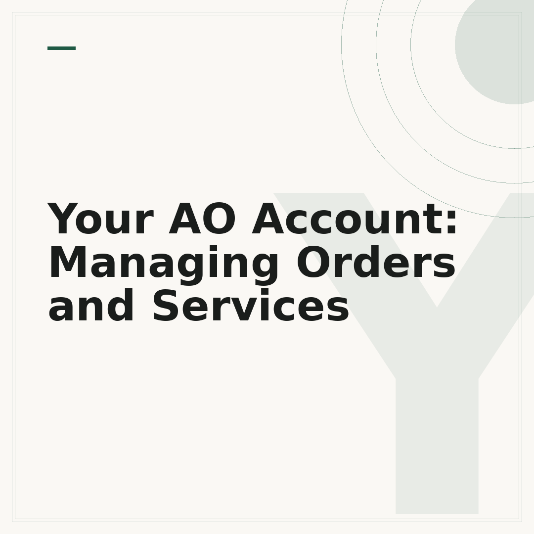 Your AO Account: Managing Orders and Services
