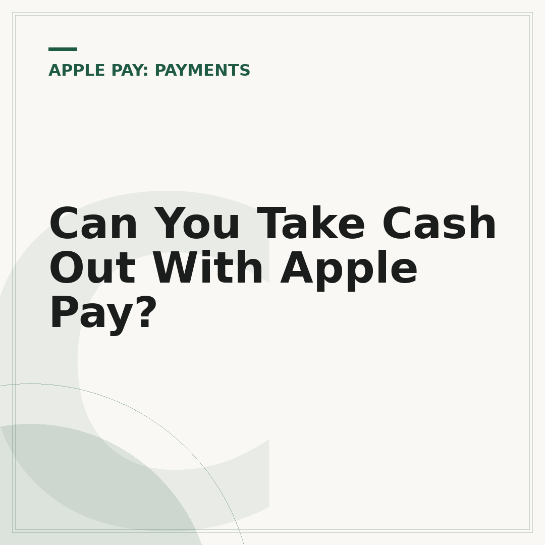 Can You Take Cash Out With Apple Pay?