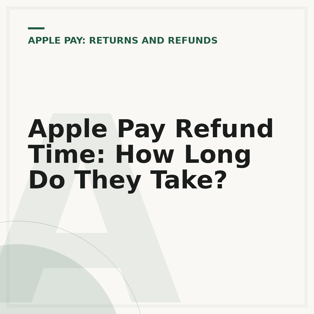 Apple Pay Refund Time: How Long Do They Take?