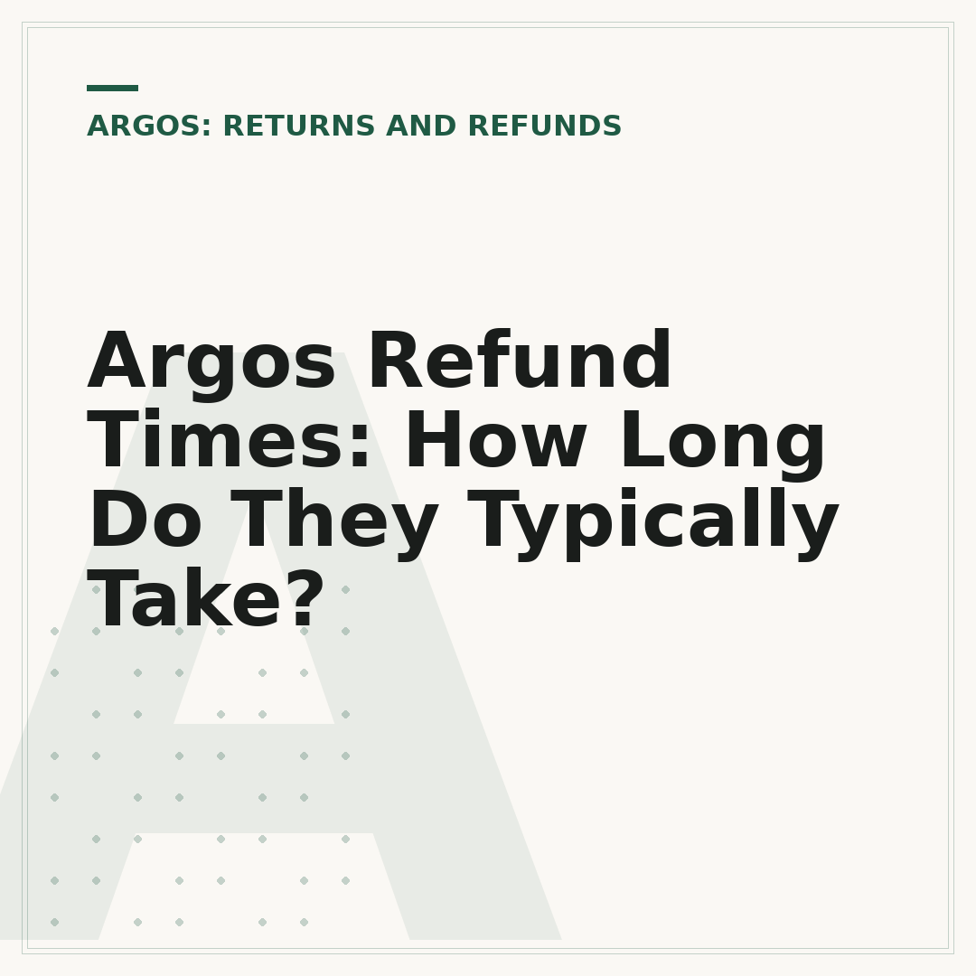 Argos Refund Times: How Long Do They Typically Take?
