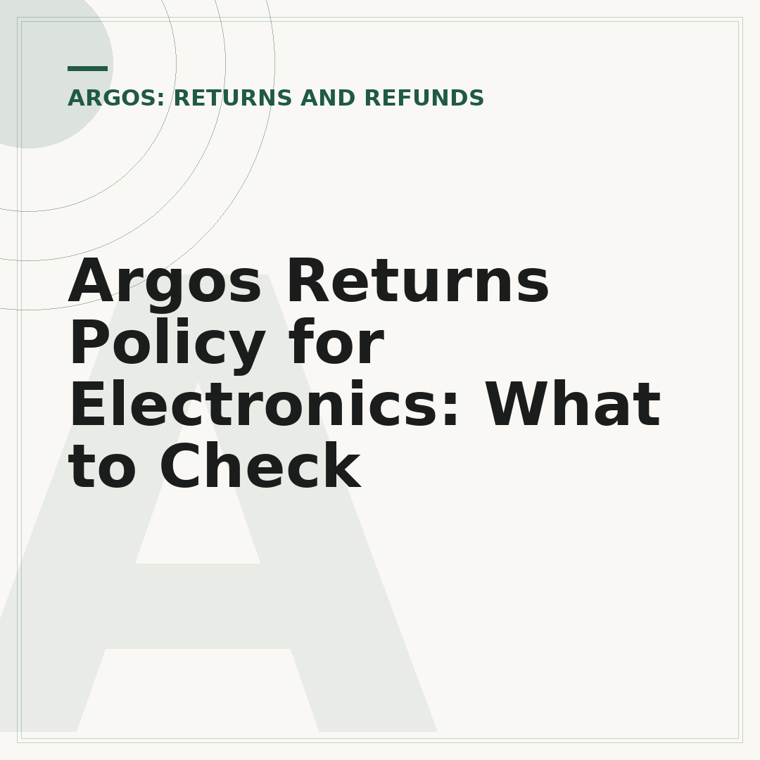 Argos Returns Policy for Electronics: What to Check