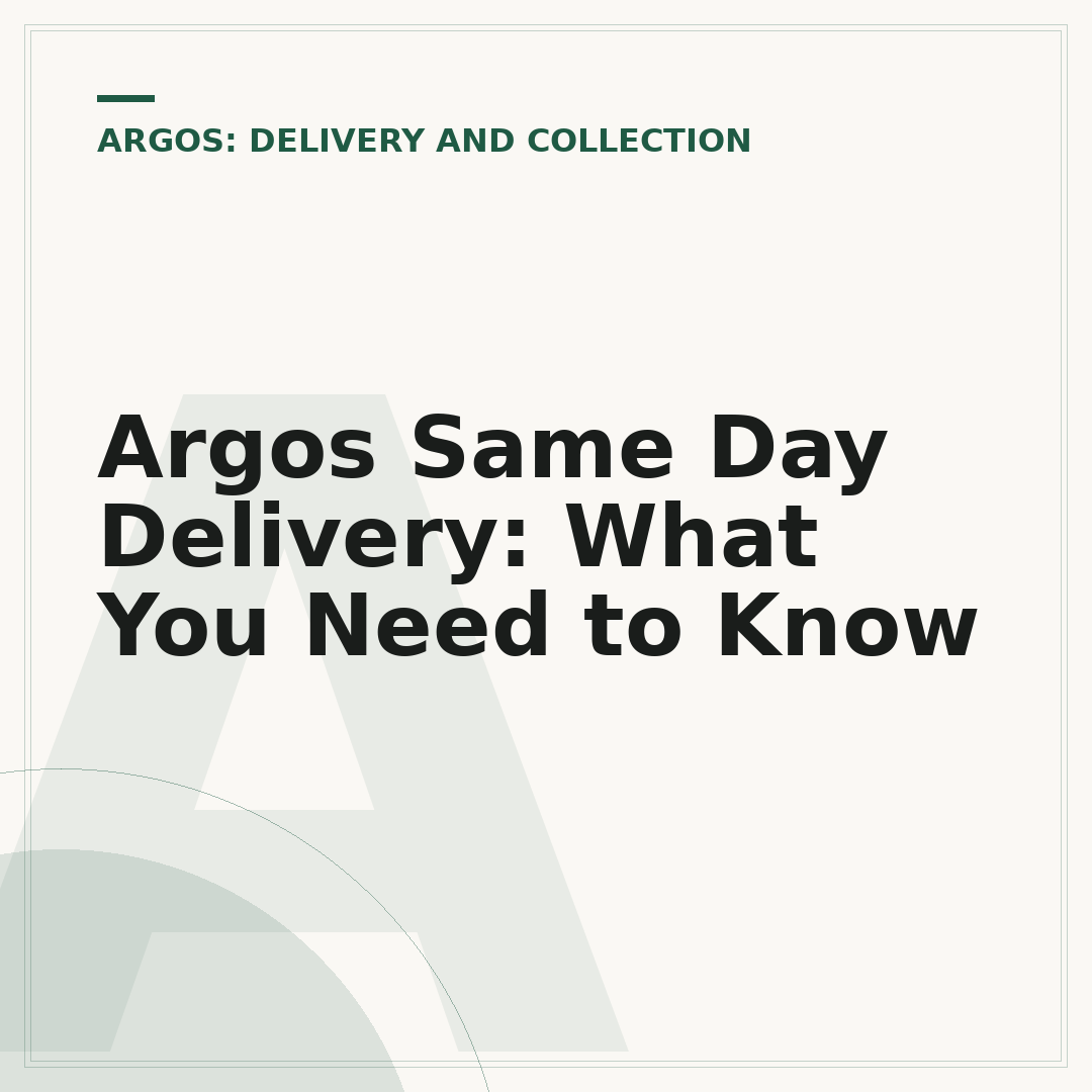 Argos Same Day Delivery: What You Need to Know