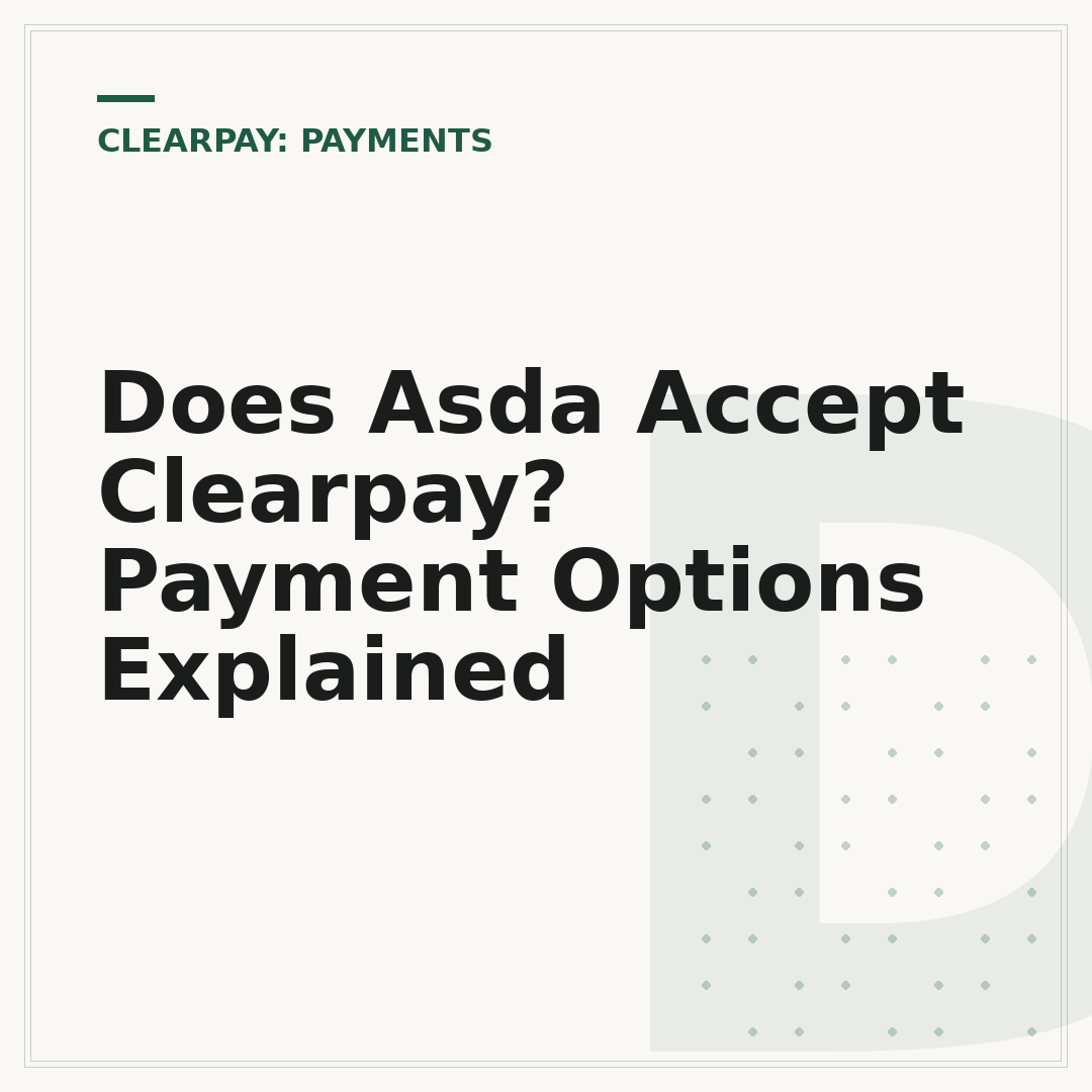 Does Asda Accept Clearpay? Payment Options Explained