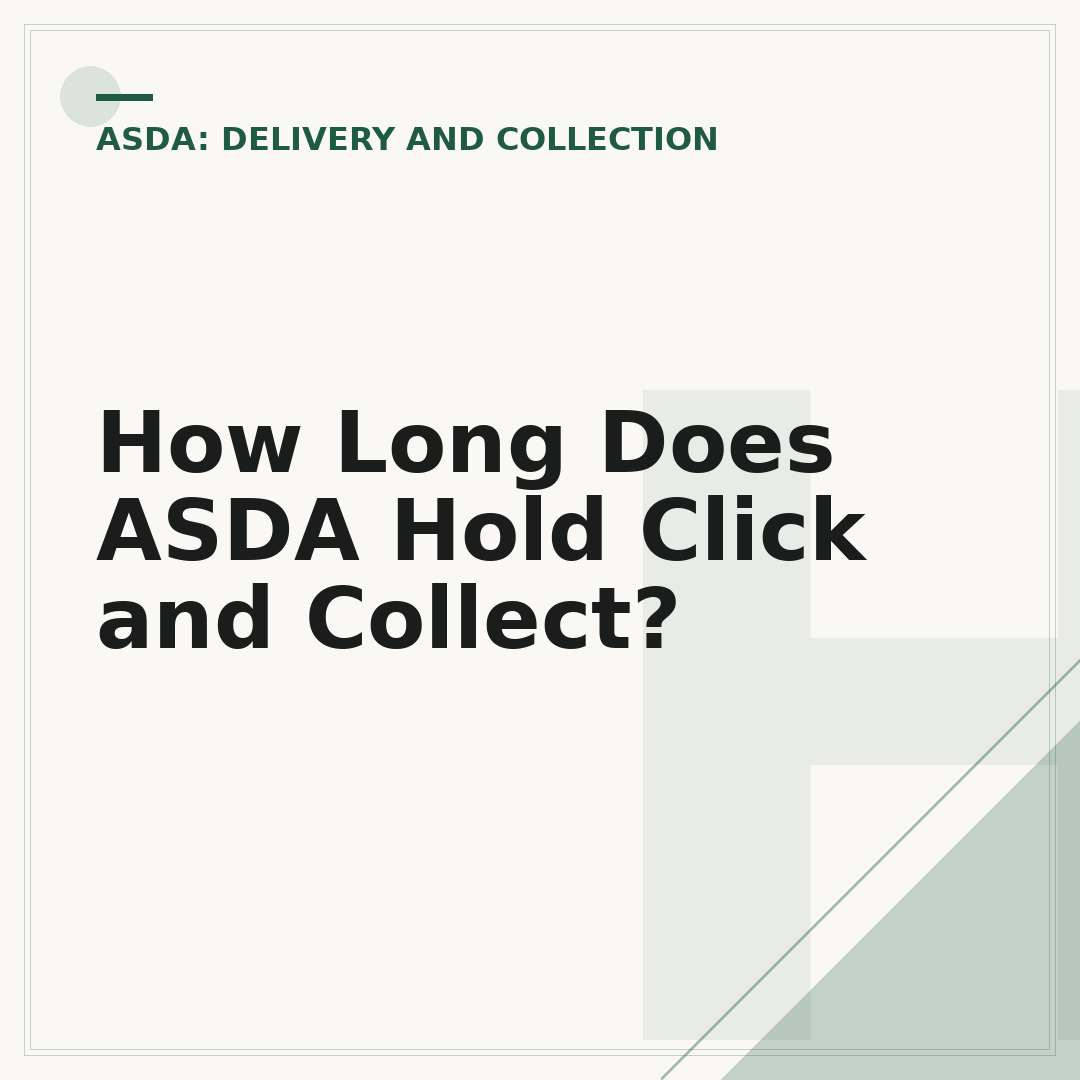 How Long Does ASDA Hold Click and Collect?