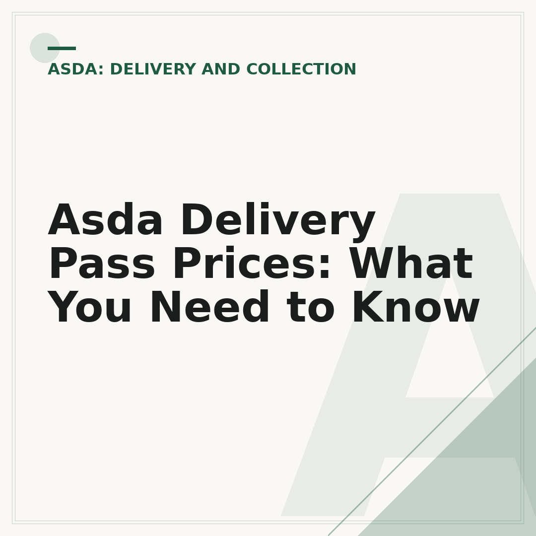 Asda Delivery Pass Prices: What You Need to Know