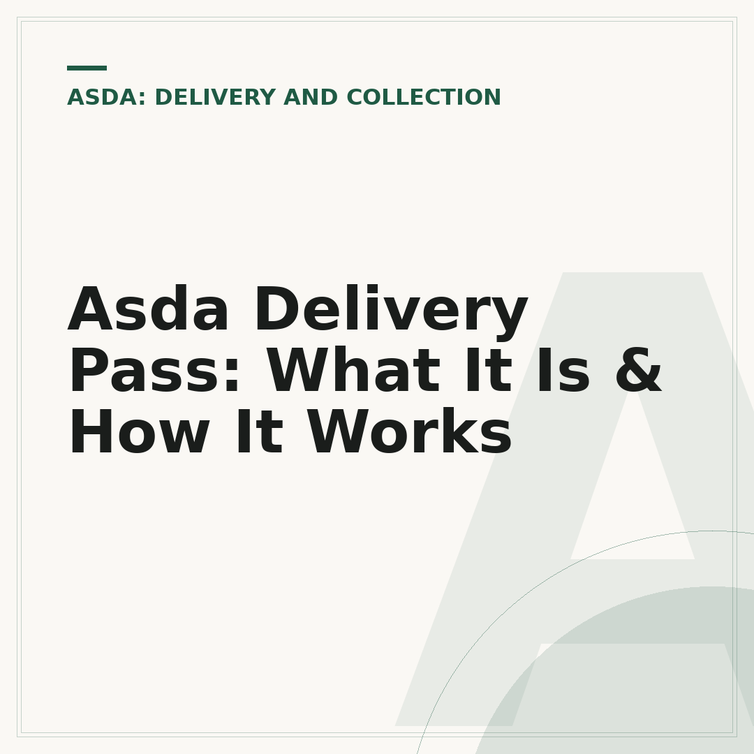 Asda Delivery Pass: What It Is & How It Works