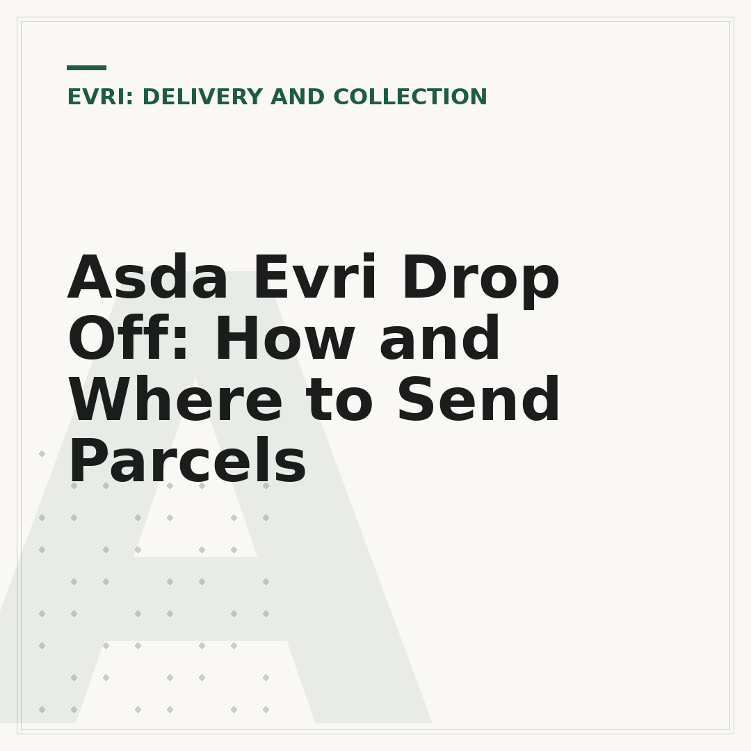 Asda Evri Drop Off: How and Where to Send Parcels