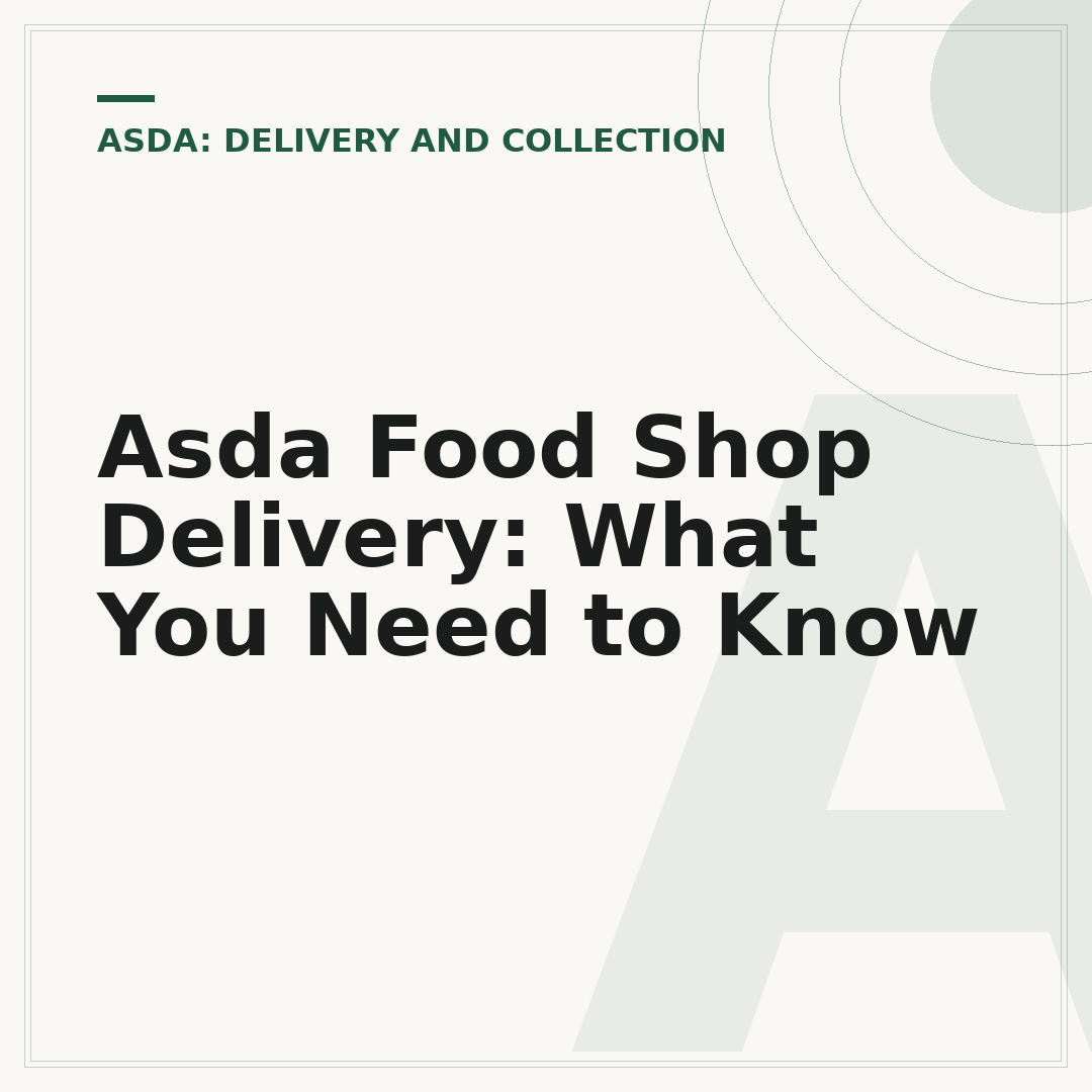 Asda Food Shop Delivery: What You Need to Know