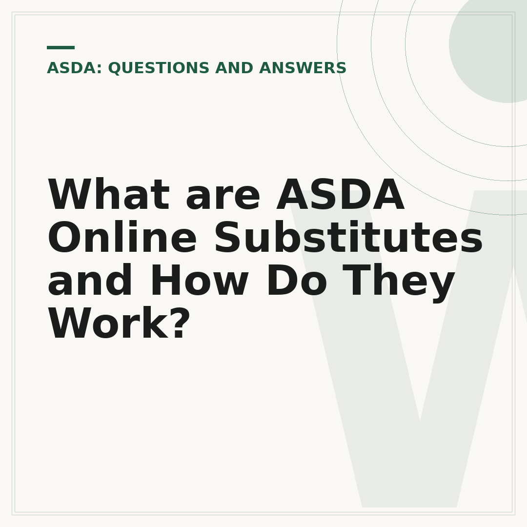 What are ASDA Online Substitutes and How Do They Work?