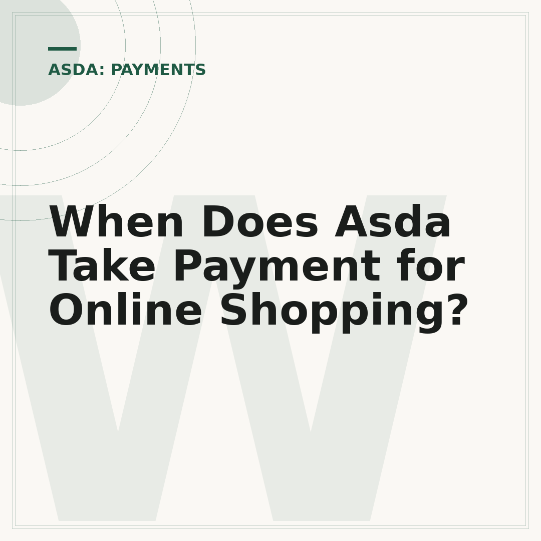 When Does Asda Take Payment for Online Shopping?