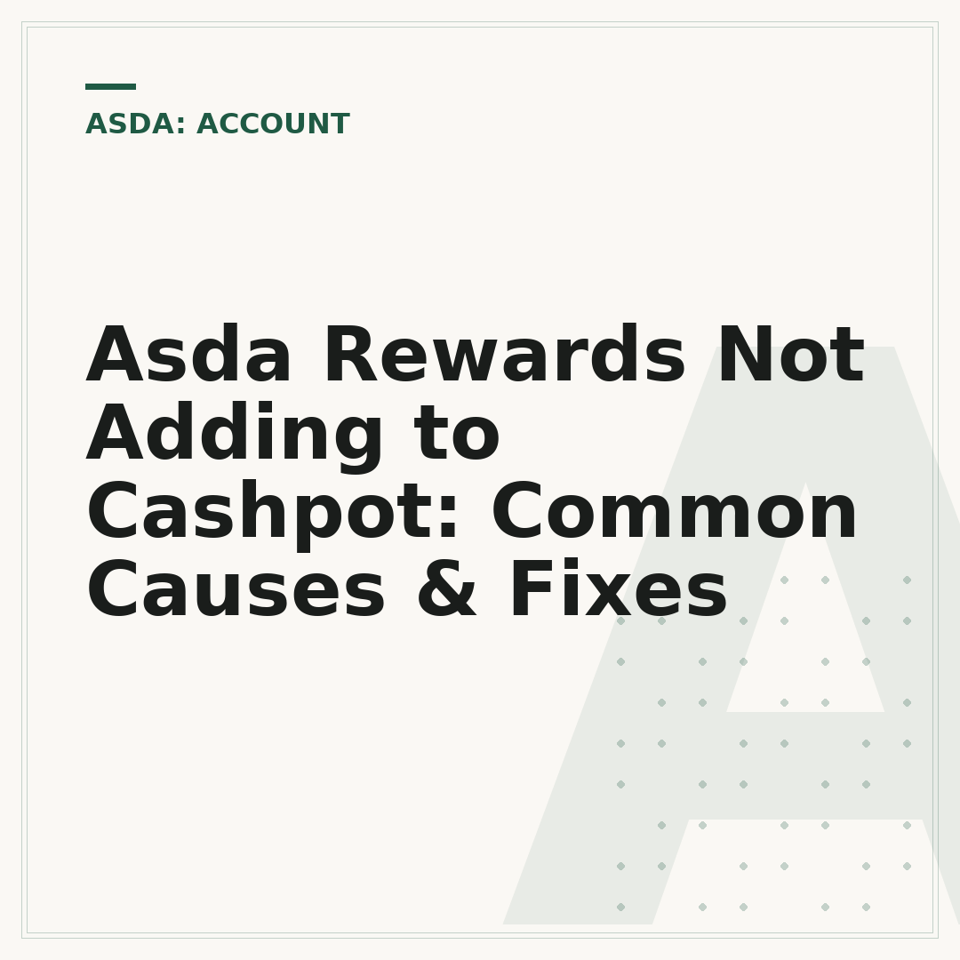 Asda Rewards Not Adding to Cashpot: Common Causes & Fixes