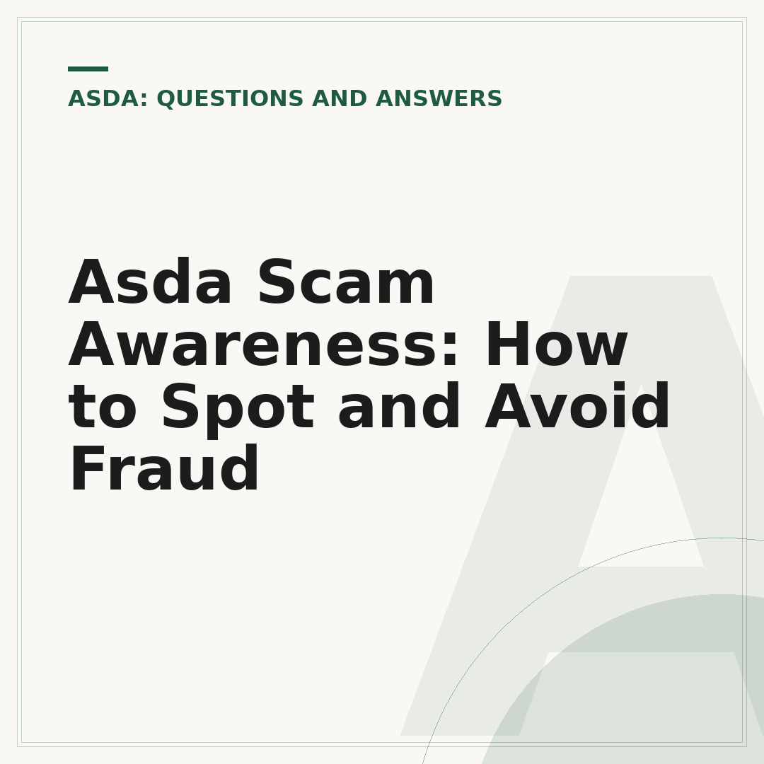 Asda Scam Awareness: How to Spot and Avoid Fraud