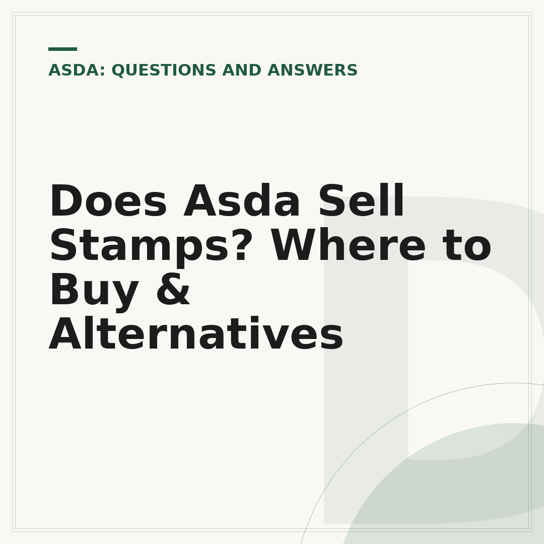Does Asda Sell Stamps? Where to Buy & Alternatives