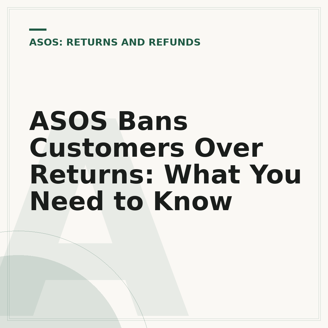 ASOS Bans Customers Over Returns: What You Need to Know
